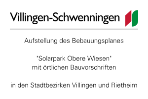 Logo und Schriftzug Villingen‑Schwenningen; Bekanntmachung: Aufstellung des Bebauungsplans "Solarpark Obere Wiesen" mit örtlichen Bauvorschriften für die Stadtbezirke Villingen und Rietheim.