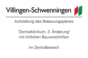 Logo der Stadt Villingen‑Schwenningen. Hinweis: Aufstellung des Bebauungsplanes „Zentralklinikum, 3. Änderung“ mit örtlichen Bauvorschriften im Zentralbereich.