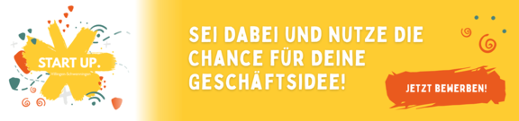 Werbebanner: Aufruf an Existenzgründer – „Sei dabei und nutze die Chance für deine Geschäftsidee!“ mit „Start Up“-Logo links und orangefarbener Schaltfläche „Jetzt bewerben!“ auf gelbem Hintergrund.