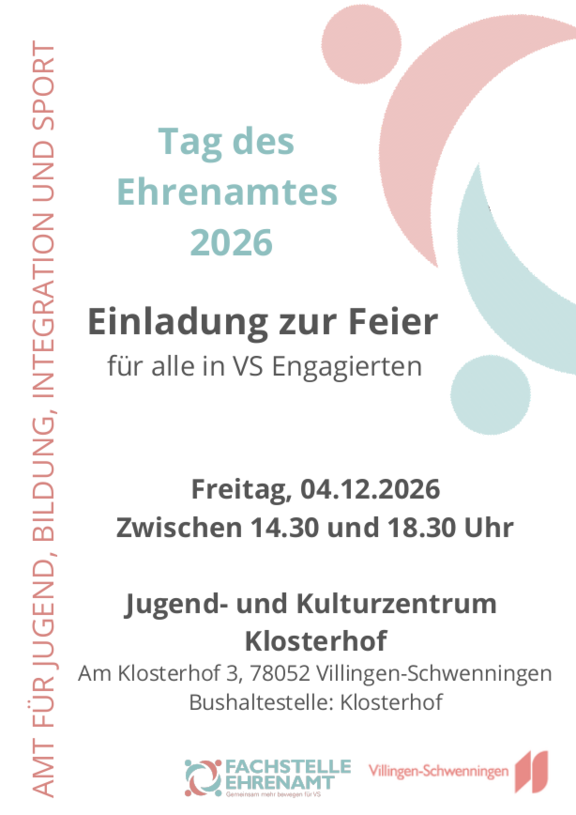 Einladung: Tag des Ehrenamtes 2026 — Feier für ehrenamtlich Engagierte in Villingen‑Schwenningen. Freitag, 04.12.2026, 14:30–18:30 Uhr. Ort: Jugend- und Kulturzentrum Klosterhof, Am Klosterhof 3, Villingen‑Schwenningen.