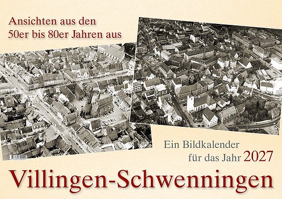 Cover eines Bildkalenders für 2027 mit zwei sepiafarbenen Luftaufnahmen der Stadt, der Aufschrift „Ansichten aus den 50er bis 80er Jahren“ und dem Titel „Villingen‑Schwenningen“.